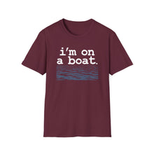 Load image into Gallery viewer, I'm on a Boat Funny Softstyle T-Shirt