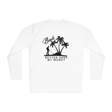 Load image into Gallery viewer, Beach Better Have My Money Metal Detector Funny Lightweight Long Sleeve Tee