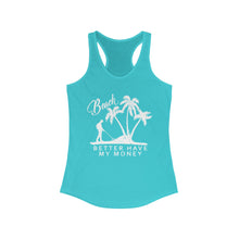Load image into Gallery viewer, Beach Better Have My Money Metal Detector Funny Women's Racerback Tank