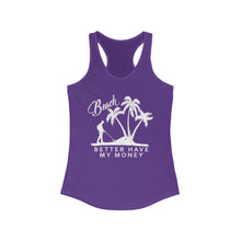 Load image into Gallery viewer, Beach Better Have My Money Metal Detector Funny Women's Racerback Tank