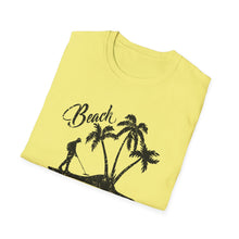 Load image into Gallery viewer, Beach Better Have My Money Metal Detector Funny Soft Style T-Shirt