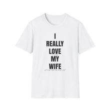 Load image into Gallery viewer, I Really Love My Wife Funny Credit Card Captain Softstyle T-Shirt