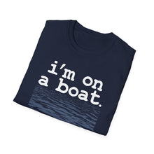 Load image into Gallery viewer, I'm on a Boat Funny Softstyle T-Shirt