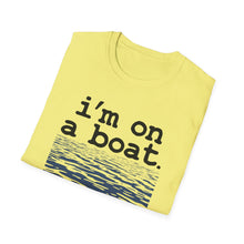 Load image into Gallery viewer, I'm on a Boat Funny Softstyle T-Shirt