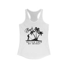 Load image into Gallery viewer, Beach Better Have My Money Metal Detector Funny Women's Racerback Tank