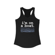 Load image into Gallery viewer, I'm on a Boat Funny Women's Racerback Tank