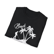 Load image into Gallery viewer, Beach Better Have My Money Metal Detector Funny Soft Style T-Shirt