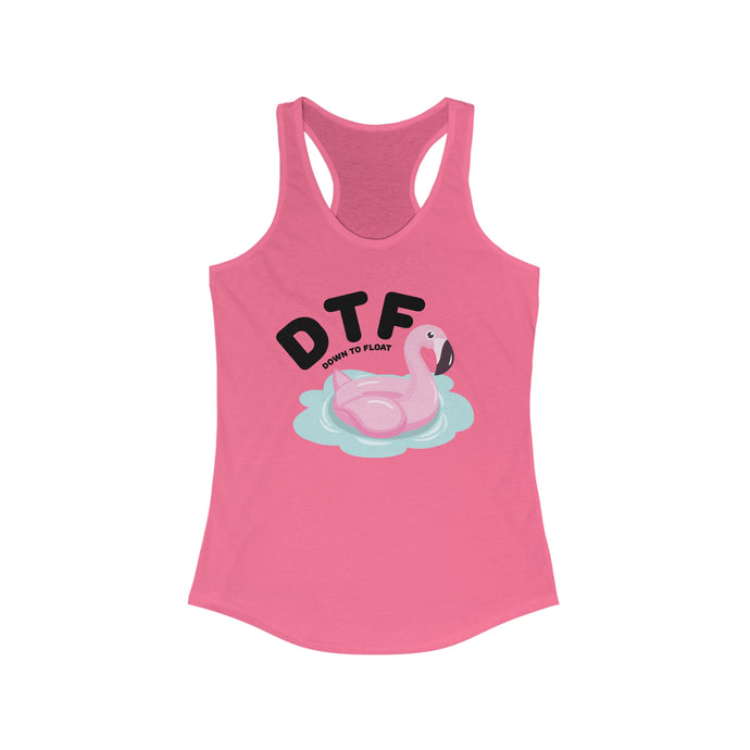 DTF Down To Float Flamingo Floatie Funny Women's Raceback Tank