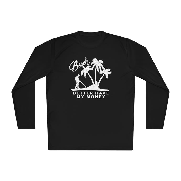 Beach Better Have My Money Metal Detector Funny Lightweight Long Sleeve Tee