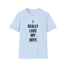 Load image into Gallery viewer, I Really Love My Wife Funny Credit Card Captain Softstyle T-Shirt
