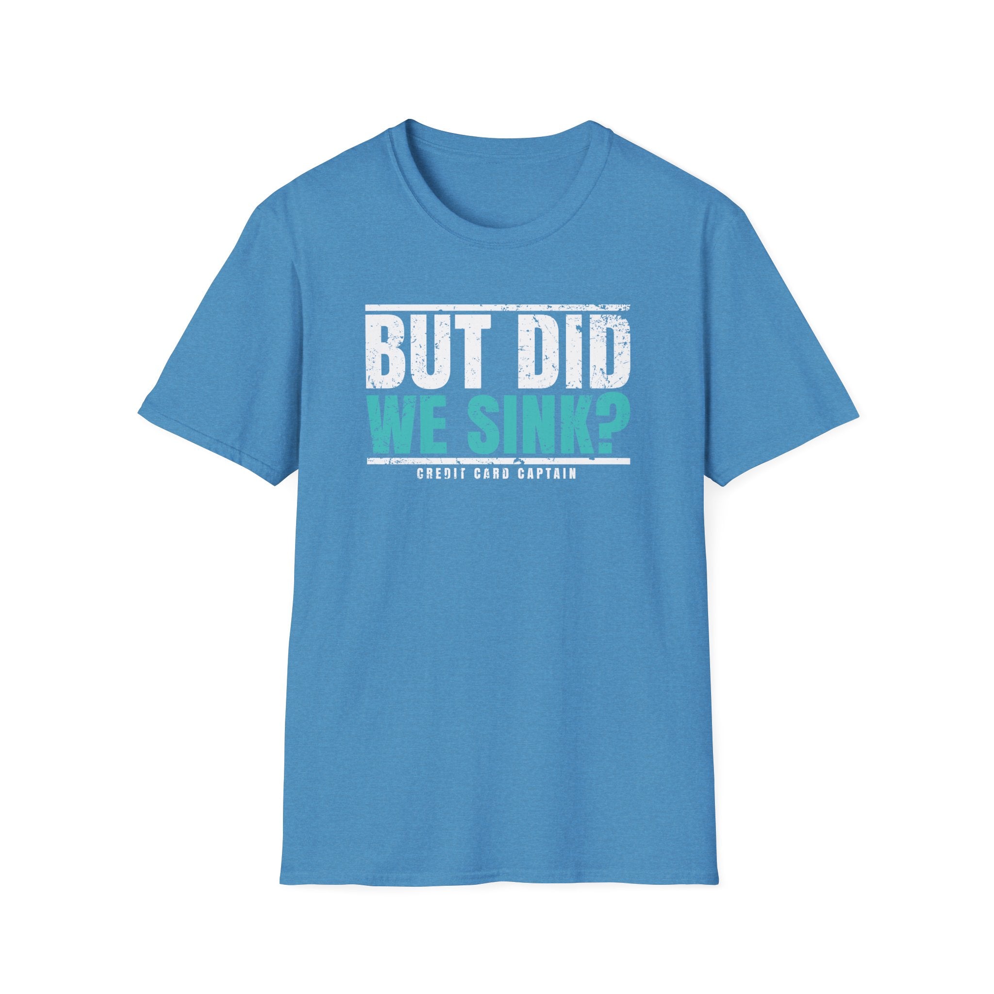 But Did We Sink? Official Credit Card Captain Funny Softstyle T-Shirt