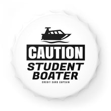 Load image into Gallery viewer, CAUTION! Student Boater! Official Credit Card Captain Funny Bottle Opener
