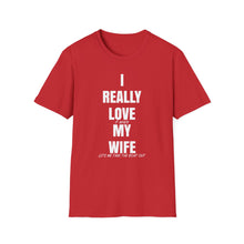 Load image into Gallery viewer, I Really Love My Wife Funny Credit Card Captain Softstyle T-Shirt
