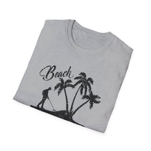 Load image into Gallery viewer, Beach Better Have My Money Metal Detector Funny Soft Style T-Shirt
