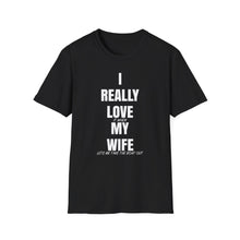 Load image into Gallery viewer, I Really Love My Wife Funny Credit Card Captain Softstyle T-Shirt
