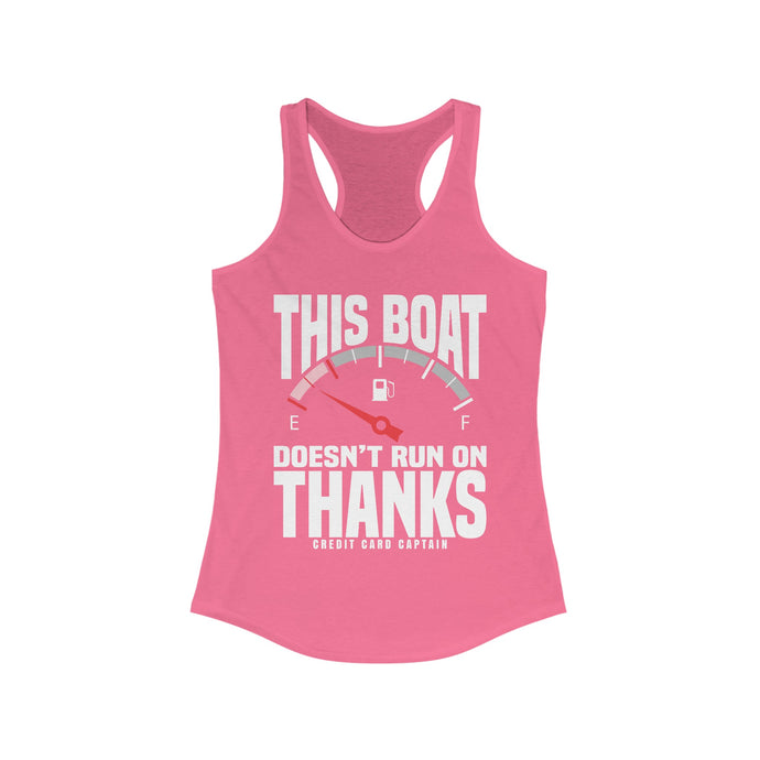 This Boat Doesn't Run on Thanks Funny Credit Card Captain Women's Racerback Tank